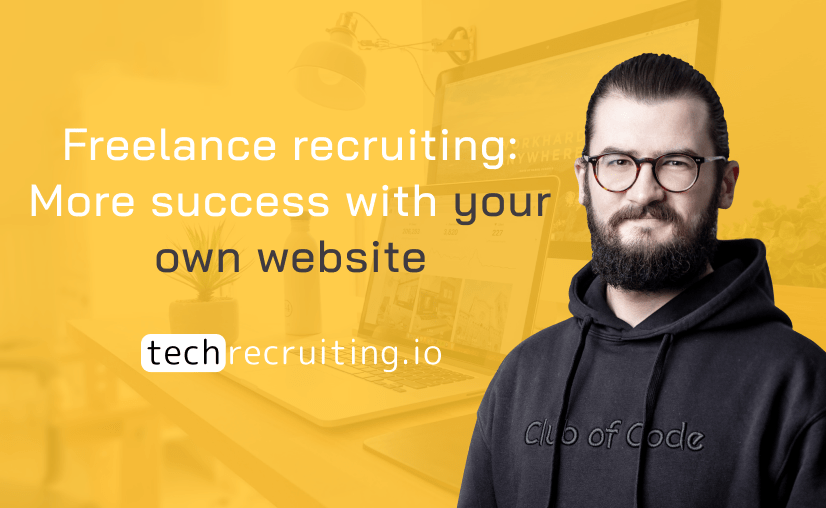 Freelance recruiting: More success with your own website